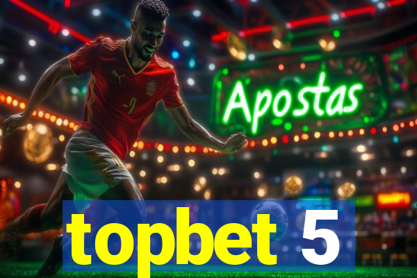 topbet 5